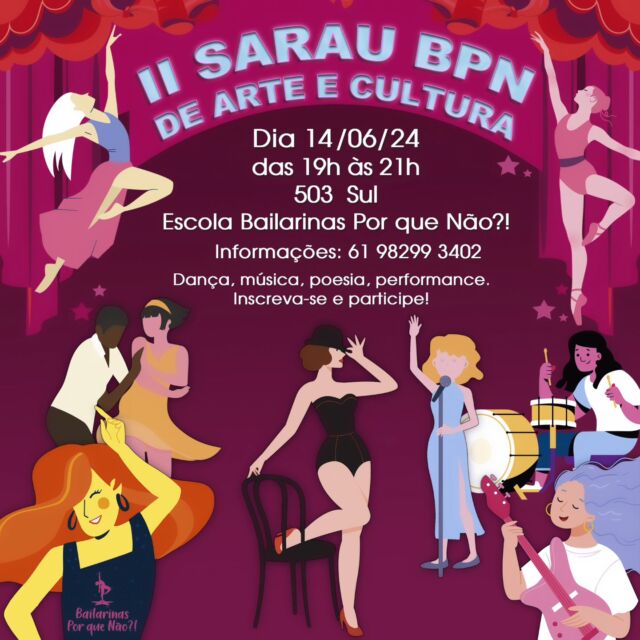 Vem aí o II Sarau BPN de Arte e Cultura e você não pode ficar de fora!
Teatro, dança, poesia, música, pintura, performance e comédia. Venha curtir uma noite cheia de brilho, embalada pelos noss@s talentos@s alun@s e seus convidad@s.
Dia 14 de junho, das 19h às 21h
Ingressos antecipados a R$ 5,00 pelo WhatsApp: 61 98299 3402

#bailarinasporquenao
#bpn
#IISarauBPN